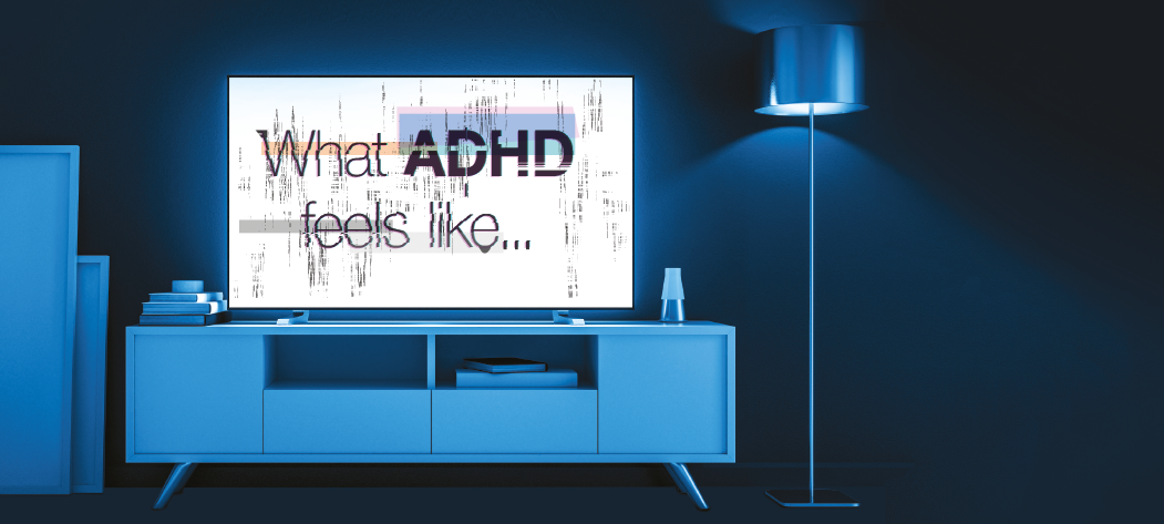 a large flat screen television on a cabinet with a lamp beside it. The TV has to words "what ADHD feels like" on the screen